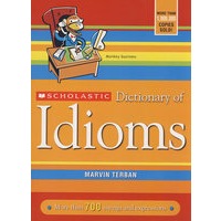 学乐成语词典 Scholastic Dictionary of Idioms