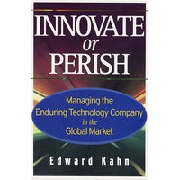 创新或死亡：技术公司如何在世界市场环境下实现管理 INNOVATE OR PERISH: