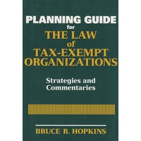 Planning Guide for the Law of Tax-Exempt Organizations免税机构法规划指南：策略与解释