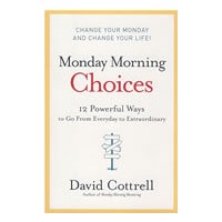 Monday Morning Choices： 12 Powerful Ways to Go from Everyday to Extraordinary周一早上的选择：从平常到不平常的12个有效途径