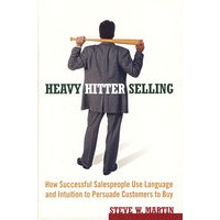 HEAVY HITTER SELLING 紧盯式销售：成功销售人员如何运用语言与直觉促使客户购买