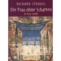 Die Frau ohne Schatten in Full Score 施特劳斯《没有了影子的女人》全谱