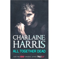 All Together Dead (Sookie Stackhouse Series 7)真爱如血7
