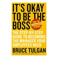 It’s Okay to Be the Boss： The Step-by-Step Guide to Becoming the Manager Your Employees Need你也能当老板！