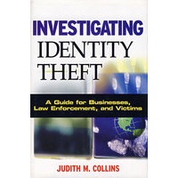 INVESTIGATING IDENTITY THEFT 身份、窃贼、诈骗的调查：商业、执法及受害人指南
