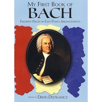 My First Book of Bach：favorite Pieces in Easy Piano 我的第一部巴赫集：最受欢迎的钢琴简易曲谱
