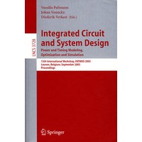 Integrated Circuit and System Design集成电路与系统设计、功率与时间建模、最优化与仿真/会议录