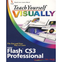 Teach Yourself VISUALLYTM Flash CS3 Professional