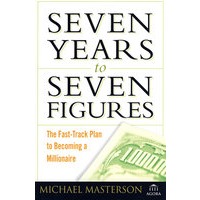 （七年致富七位数：财富七步法）SEVEN YEARS TO SEVEN FIGURES: THE FAST-TRACK PLAN TO BECOMING A MILLIONAIRE