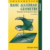 Basic algebraic geometry 1 : varieties in projective space基本的代数几何1