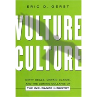 Vulture Culture: Dirty Deals, Unpaid Claims, and the Coming Collapse of the Insurance Industry贪婪与保险业的坍塌