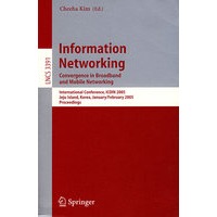 Information Networking: Convergence in Broadband and Mobile Networking信息网络