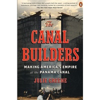 The Canal Builders: Making America's Empire at the Panama Canal (ISBN=9780143116783)
