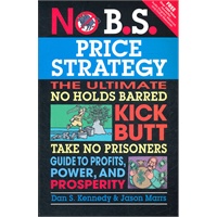 NO B.S. PRICE STRATEGY: THE ULTIMATE NO(ISBN=9781599184005)