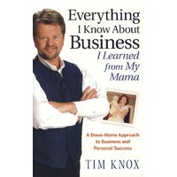 从母亲所学的商业知识：商业与个人成功的纯朴方法 Everything I Know About Business