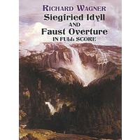 (瓦格纳《齐格弗里德牧歌》和《浮士德序曲》全谱)Siegfried Idyll and Faust Overture in Full Score