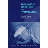 Stochastic modeling and optimization : with applications in queues, finance, and supply chains随机塑造和优化