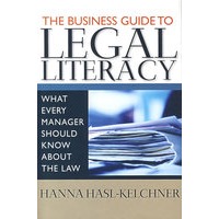 法律文献企业指南：经理人法律必读THE BUSINESS GUIDE TO LEGAL LITERACY: WHAT EVERY MANGER SHOULD KNOW ABOUT THE LAW