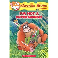 Geronimo Stilton #43: I'M NOT A SUPERMOUSE! 老鼠记者43 9780545103756