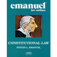Emanuel法律概述:宪法Emanuel Law Outlines: Constitutional Law