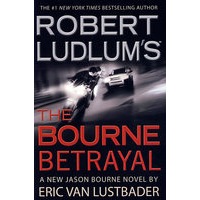 罗恩的身份/Robert Ludlum's (TM) The Bourne Betrayal (International Edition)
