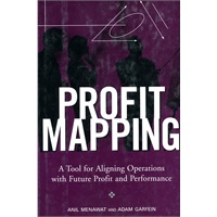 Profit Mapping: A Tool for Aligning Operations with Future Profit and Performance