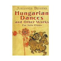 Hungarian Dances and Other Works for Solo Piano 勃拉姆斯及其他钢琴独奏作品