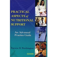 营养支持：高级实践指南：Practical Aspects of Nutrition Support