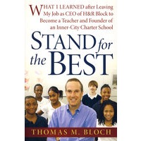 Stand For The Best: What I Learned After Leaving My Job As Ceo Of H&R Block To Become A Teacher And Founder Of An Inner-City Charter School坚持做到最好：从CEO离任后的从教经历
