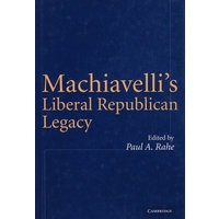 Machiavelli’s Liberal Republican Legacy马基雅弗利的自由共和遗产