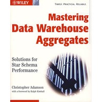 掌握数据仓库数据聚合 Mastering Data Warehouse Aggregates: Solutions for Star Schema Performance