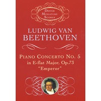 Piano Concerto No.5 in E-flat Major：Op 73(“Emperor“) 贝多芬 ：降E大调第五号钢琴协奏曲“皇帝” 作品72号