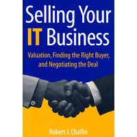 Selling Your IT Business: Valuation, Finding the Right Buyer, and Negotiating the Deal出售你的IT企业：估价、找到合适的买家与洽谈交易