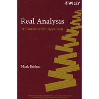Real Analysis: A Constructive Approach (Pure and Applied Mathematics: A Wiley-Interscience Series of实分析：建设性研究