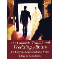 (传统婚礼乐曲全集：管风琴、键盘和声乐类)The Complete Traditional Wedding Album