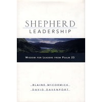 Shepherd Leadership: Wisdom for Leaders from Psalm 23牧羊人领导：源自《诗篇》23的领导者智慧